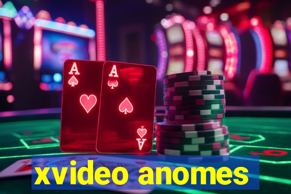 xvideo anomes